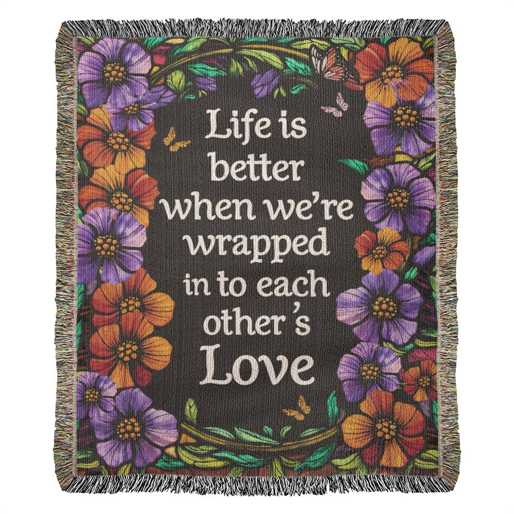 Life is Better With You - Heirloom Blanket