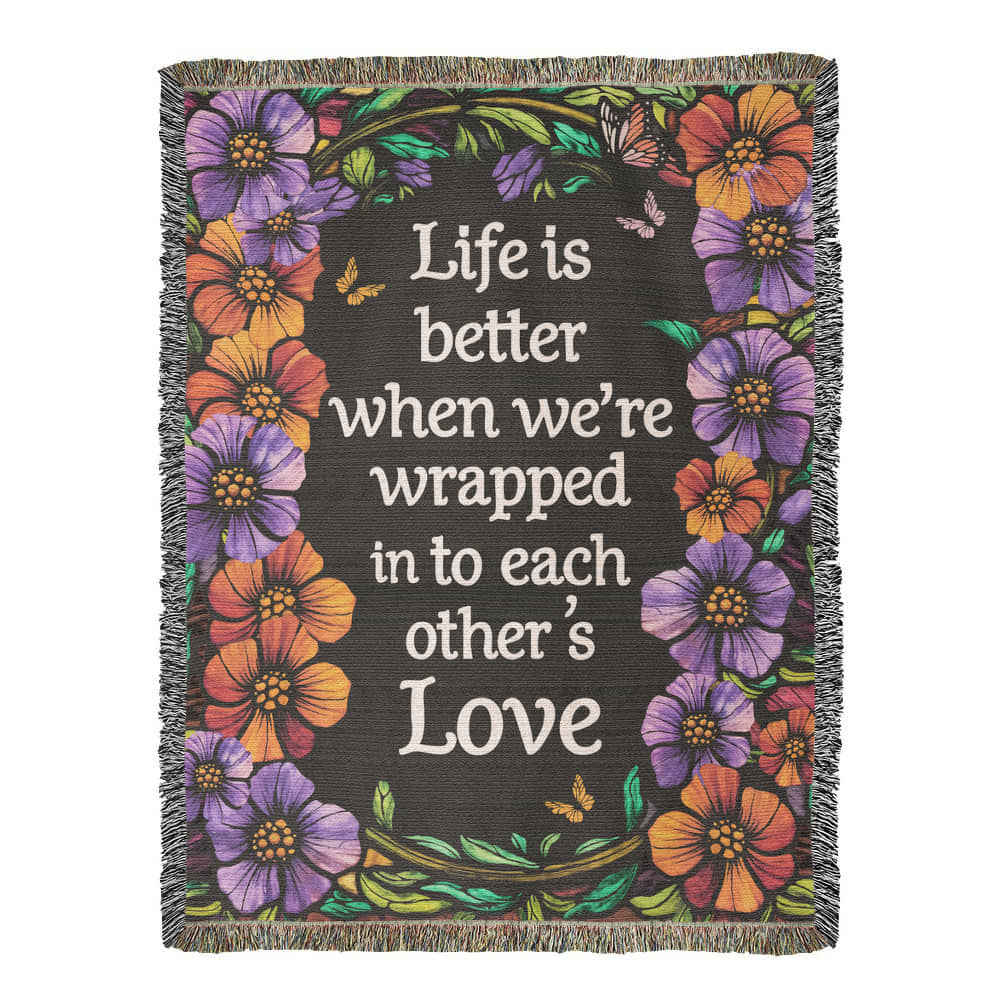 Life is Better With You - Heirloom Blanket